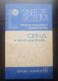 CERUL: o taină descifrată... Astronomia &icirc;n viața societății - Nicolae Teodorescu, Gheorghe Chiș