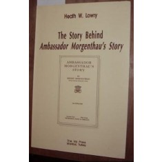 Heath W. Lowry - The Story Behind Ambassador Morgenthau&#039;s Story