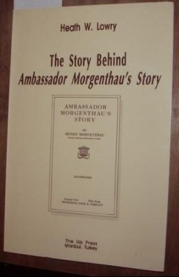Heath W. Lowry - The Story Behind Ambassador Morgenthau&amp;#039;s Story foto