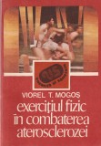 Viorel T. Mogos - Exercitiul Fizic in Combaterea Aterosclerozei Ghid Sanatate Arteriala 1990