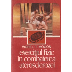 Viorel T. Mogos - Exercitiul fizic in combaterea aterosclerozei