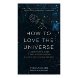 Cumpara ieftin How to Love the Universe