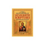 The Encyclopedia of Lost and Rejected Scriptures: The Pseudepigrapha and Apocrypha