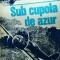 Anton Marin - Sub cupola de azur