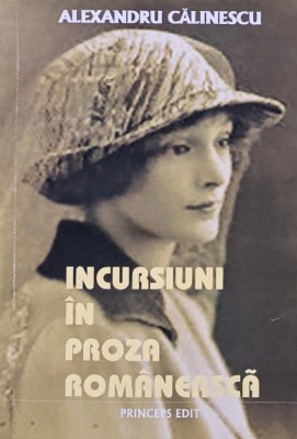 Incursiuni in proza romaneasca - 2004 - Alexandru Calinescu (AI103) foto