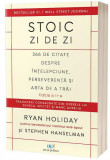 Stoic zi de zi. 366 de citate despre &icirc;nțelepciune, perseverență și arta de a trăi - Paperback brosat - Ryan Holiday, Stephen Hanselman - Act și Polito