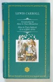 AVENTURILE LUI ALICE IN TARA MINUNILOR / ALICE IN TARA OGLINZII SI CE A GASIT ACOLO de LEWIS CARROLL , 2016 *MINIMA UZURA