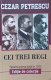 CEI TREI REGI-CEZAR PETRESCU-367346