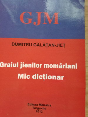 Dumitru Galatan - Jiet - Graiul jienilor momarlani. (Glosar regional/Hunedoara) foto