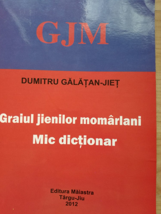 Dumitru Galatan - Jiet - Graiul jienilor momarlani. (Glosar regional/Hunedoara)