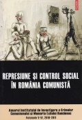 Anuarul Institutului de investigare a crimelor comunismului si memoria exilului romanesc, vol. 5; 6 -Represiune si control social in Romania comunista foto