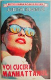 Voi cuceri Manhattanul - Judith Krantz, Roman de dragoste, Carte beletristica