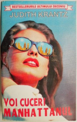 Voi cuceri Manhattanul &amp;ndash; Judith Krantz foto