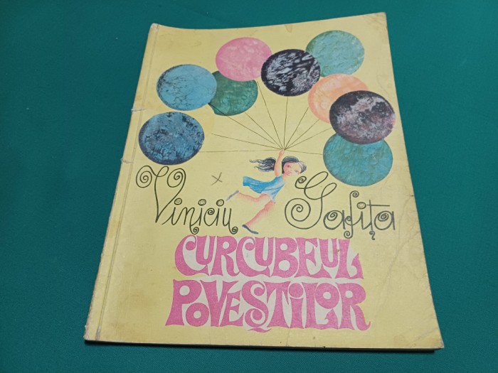 CURCUBEUL POVEȘTILOR * VINICIU GAFIȚA /ILUSTRAȚII ANGI PETRESCU TIPARESCU / 1972 * L
