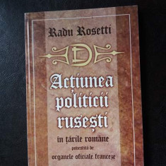 Actiunea politicii rusesti in tarile romane,Radu Rosetti
