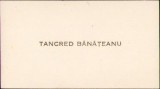 A1751 Carte de vizită Tancred Bănățeanu, director Muzeul Țăranului Rom&acirc;n