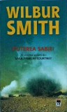 Wilbur Smith - Puterea Sabiei, Saga familiei Courtney vol. 5, Editura Rao, Romana, Coperta Brosata