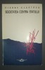 Pierre Clastres - Societatea Contra Statului (Filosofie, 1995, Ararat) Editura Ararat