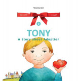 Tony. A Story about Adoption - Paperback brosat - Veronica Iani - Asociația Life-Learning Education