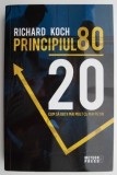 Principiul 80/20. Cum sa obtii mai mult cu mai putin &ndash; Richard Koch