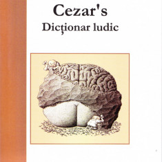 AMS - CEZAR STRATON - CEZAR`S DICTIONAR LUDIC (AUTOGRAF PTR. CARMEN STEICIUC )