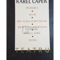Karel Capek - Teatru (editia 1968)