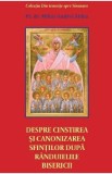 Despre cinstirea si canonizarea sfintilor dupa randuielile Bisericii - Mihai-Andrei Aldea, 2024