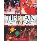 Tibetan Sacred Dance Buddhism Ritual Dances Ellen Pearlman Culture Spiritual Devotion Monk Storytelling Folk Opera