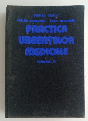 Roman Vlaicu - Practica urgentelor medicale - Vol. 2 foto