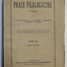 PRACE FILOLOGICZNE ( LUCRARI FILOLOGICE ) , TOM XV , PARTEA A DOUA , TEXT IN LIMBA POLONEZA , 1931 , PREZINTA URME DE UZURA