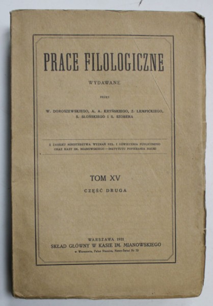 PRACE FILOLOGICZNE ( LUCRARI FILOLOGICE ) , TOM XV , PARTEA A DOUA , TEXT IN LIMBA POLONEZA , 1931 , PREZINTA URME DE UZURA