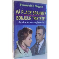 VA PLACE BRAHMS ? , BONJOUR TRISTETE ! de FRANCOISE SAGAN , 2012