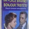VA PLACE BRAHMS ? , BONJOUR TRISTETE ! de FRANCOISE SAGAN , 2012