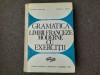 Gramatica limbii franceze moderne cu exercitii - Valeriu Pisoschi, Editura Didactica si Pedagogica, 1970