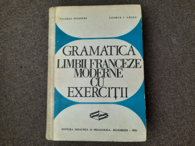 Valeriu Pisoschi - Gramatica limbii franceze moderne cu exercitii foto