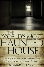 The World&#039;s Most Haunted House: The True Story of the Bridgeport Poltergeist on Lindley Street