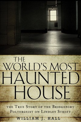The World&amp;#039;s Most Haunted House: The True Story of the Bridgeport Poltergeist on Lindley Street foto