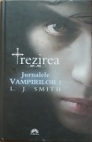 Jurnalele Vampirilor Trezirea - L. J. Smith