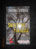 CHRISTINA COURTENAY - DESTINE PARALELE