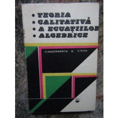 TEORIA CALITATIVA A ECUATIILOR ALGEBRICE-C. NASTASESCU, C. NITA