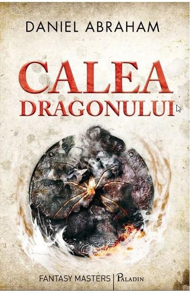 Calea Dragonului, Daniel Abraham - Editura Art