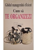 Kate Keenan - Ghidul managerului eficient. Cum sa te organizezi (Editia: 1995)