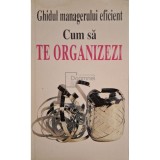 Kate Keenan - Ghidul managerului eficient. Cum sa te organizezi (Editia: 1995)