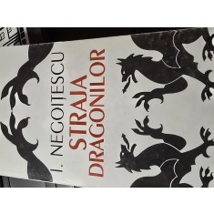 STRAJA DRAGONILOR - I. NEGOITESCU