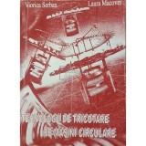 Viorica Serban - Tehnologii de tricotare pe masini circulare (Editia: 2002)