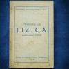 Probleme de Fizica Clasele VIII-XI, 1952 - Culegere Exercitii Fizica