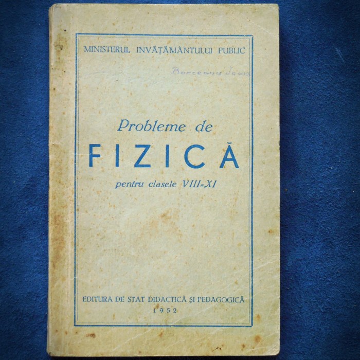 PROBLEME DE FIZICA PENTRU CLASELE VIII-XI - 1952