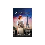 Stardust: A sweeping and unputdownable heart-wrenching romance of first love during WW2