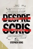 Despre scris. Autobiografia unui mestesug/Stephen King