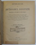 DOCTORUL DE CASA SAU DICTIONARUL SANATATII IMPODOBIT CU 315 CHIPURI de DOCTOR VASILE BIANU , 1910